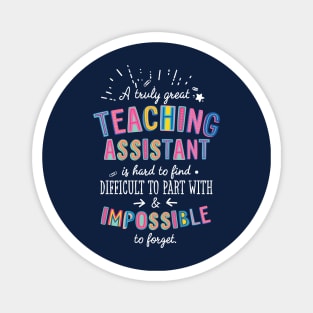 A truly Great Teaching Assistant Gift - Impossible to forget Magnet